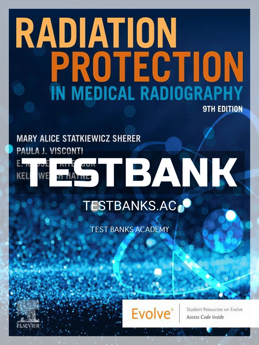 9780323825030-TEST-BANK Test Bank for Radiation Protection in Medical Radiography 9th Edition by Sherer