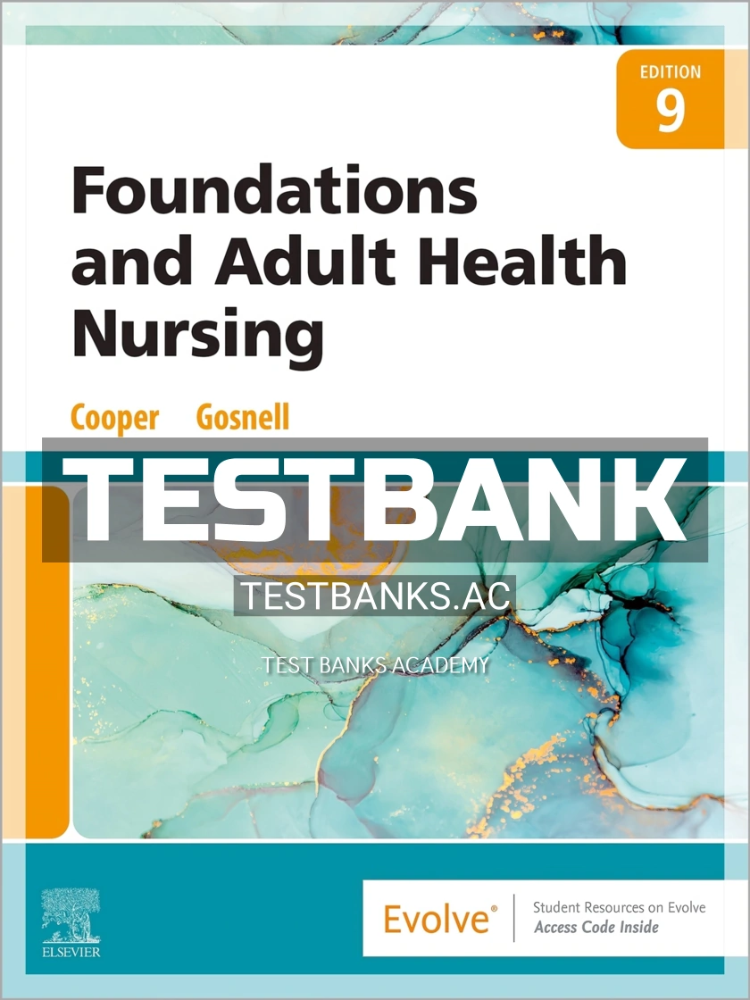 9780323827195-TEST-BANK Test Bank for Foundations and Adult Health Nursing 9th Edition by Cooper