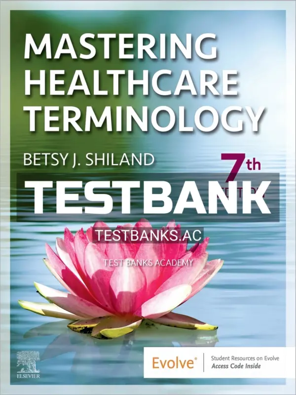 Test Bank for Mastering Healthcare Terminology 7th Edition by Shiland