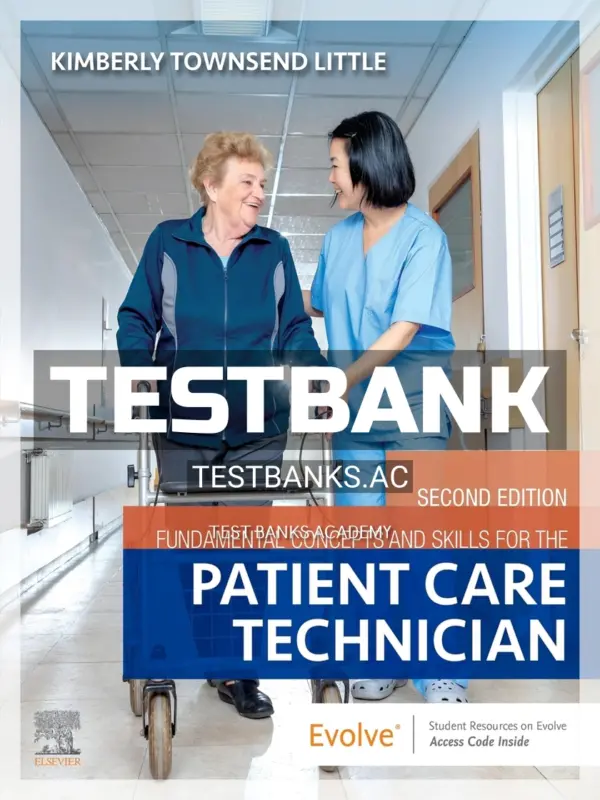 Test Bank for Fundamental Concepts and Skills for the Patient Care Technician 2nd Edition by Townsend