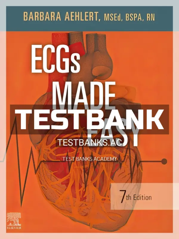 Test Bank for ECGs Made Easy 7th Edition by Aehlert