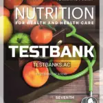 Test Bank for Nutrition for Health and Health Care 7th Edition by DeBruyne