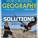 Solutions Manual for World Regional Geography 7th Edition by Hobbs