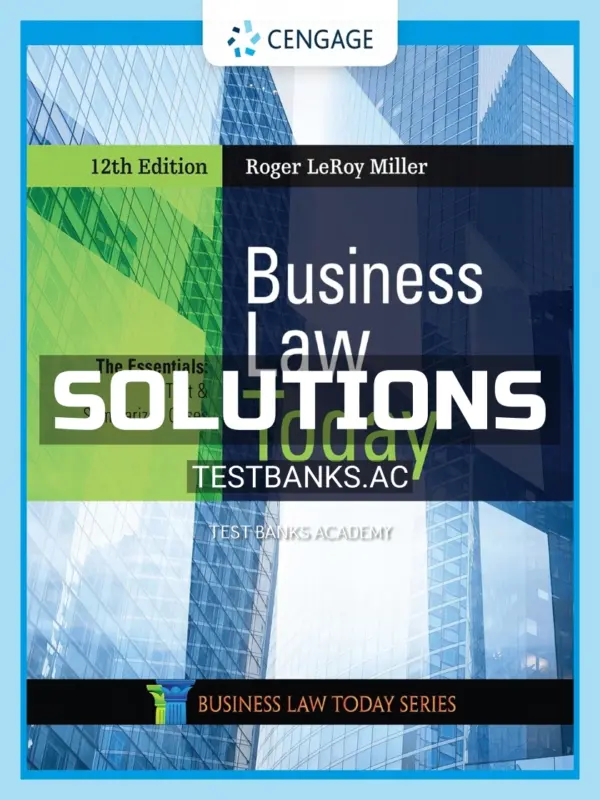 Solutions Manual for Business Law Today The Essentials 12th Edition by Miller