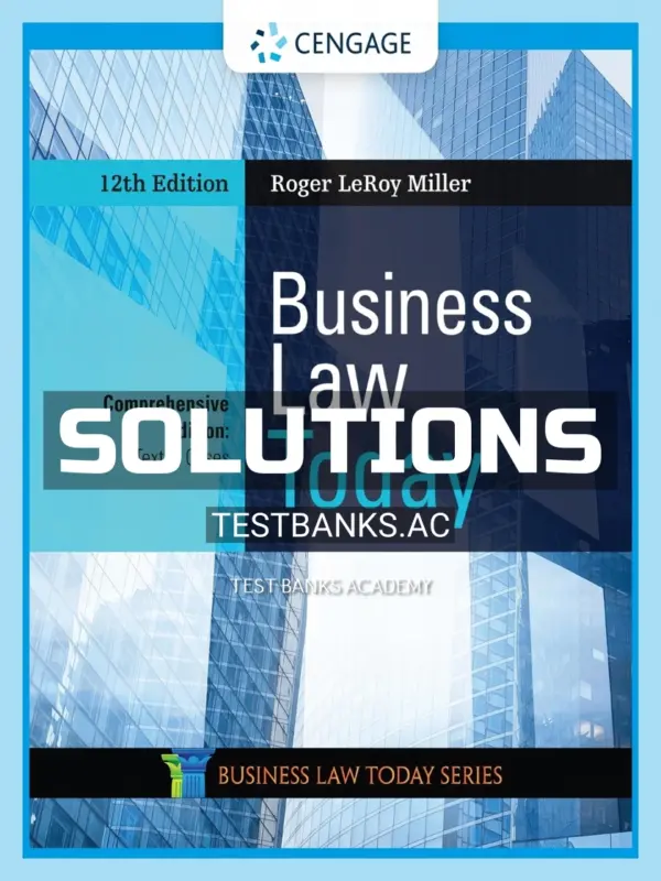 Solutions Manual for Business Law Today Comprehensive 12th Edition by Miller