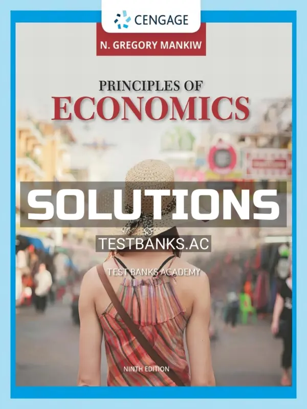 Solutions Manual for Principles of Economics 9th Edition by Mankiw