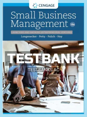 Test Bank for Small Business Management Launching and Growing Entrepreneurial Ventures 19th Edition by Longenecker