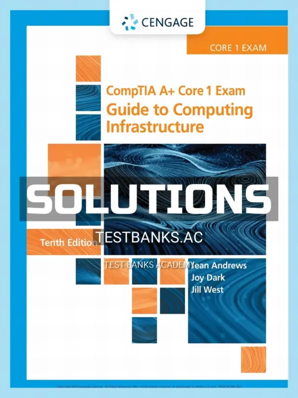 Solutions Manual for CompTIA A Core 1 Exam Guide to Computing Infrastructure 10th Edition by Andrews