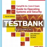 Test Bank for CompTIA A Core 2 Exam Guide to Operating Systems and Security 10th Edition by Andrews