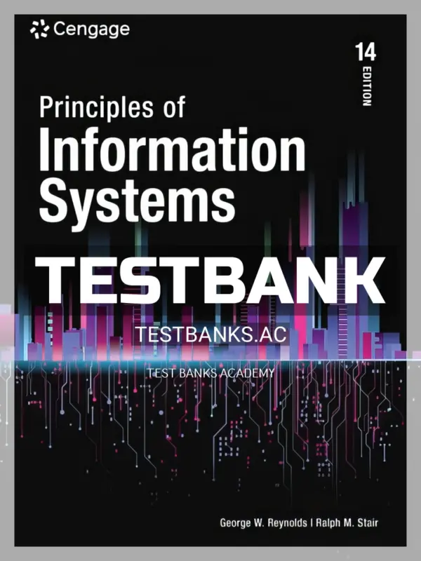 Test Bank for Principles of Information Systems 14th Edition by Stair