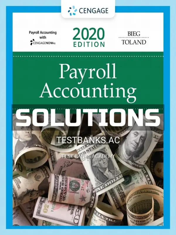 Solutions Manual for Payroll Accounting 2020 30th Edition by Bieg