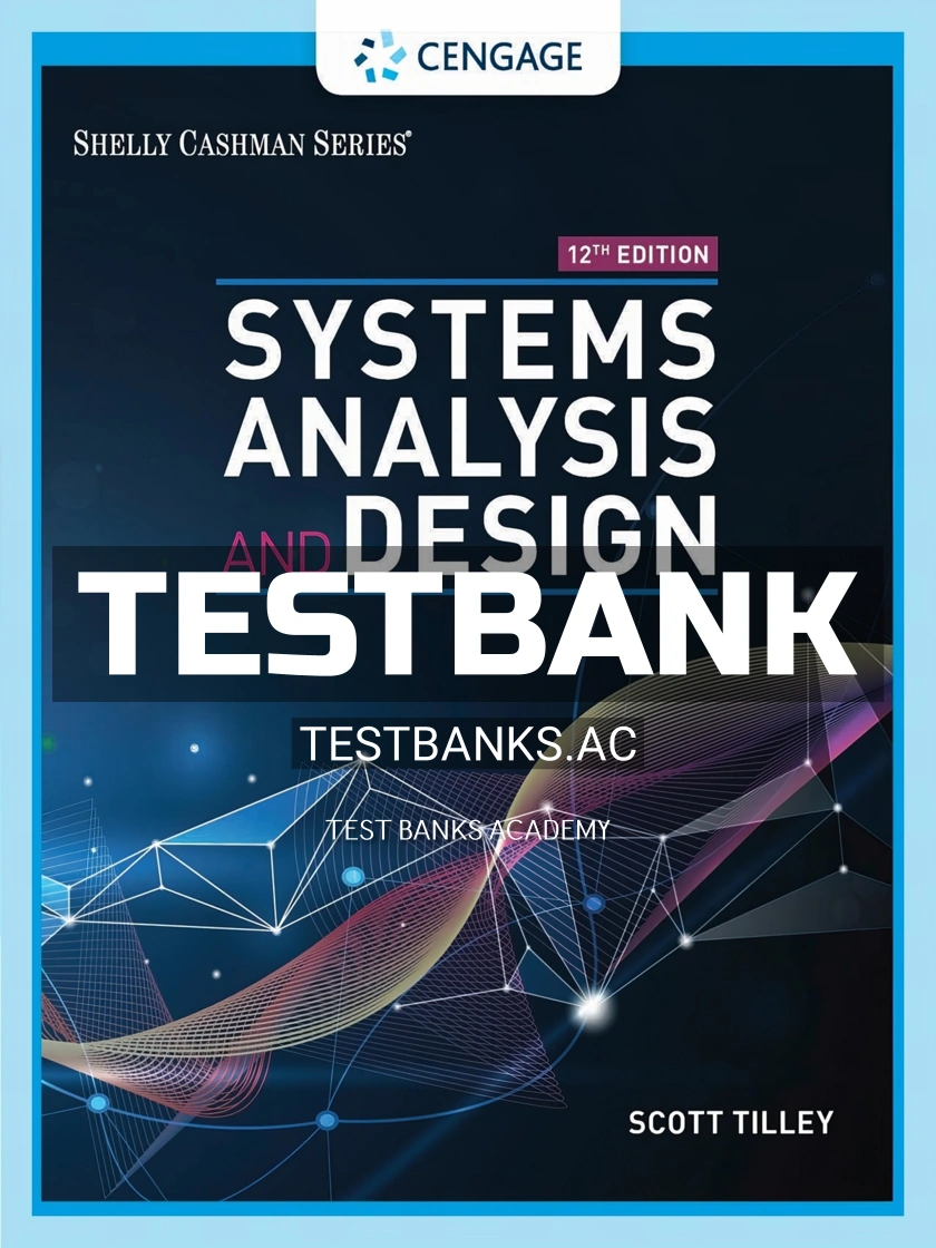 9780357117811-TEST-BANK Test Bank for Systems Analysis and Design 12th Edition by Tilley