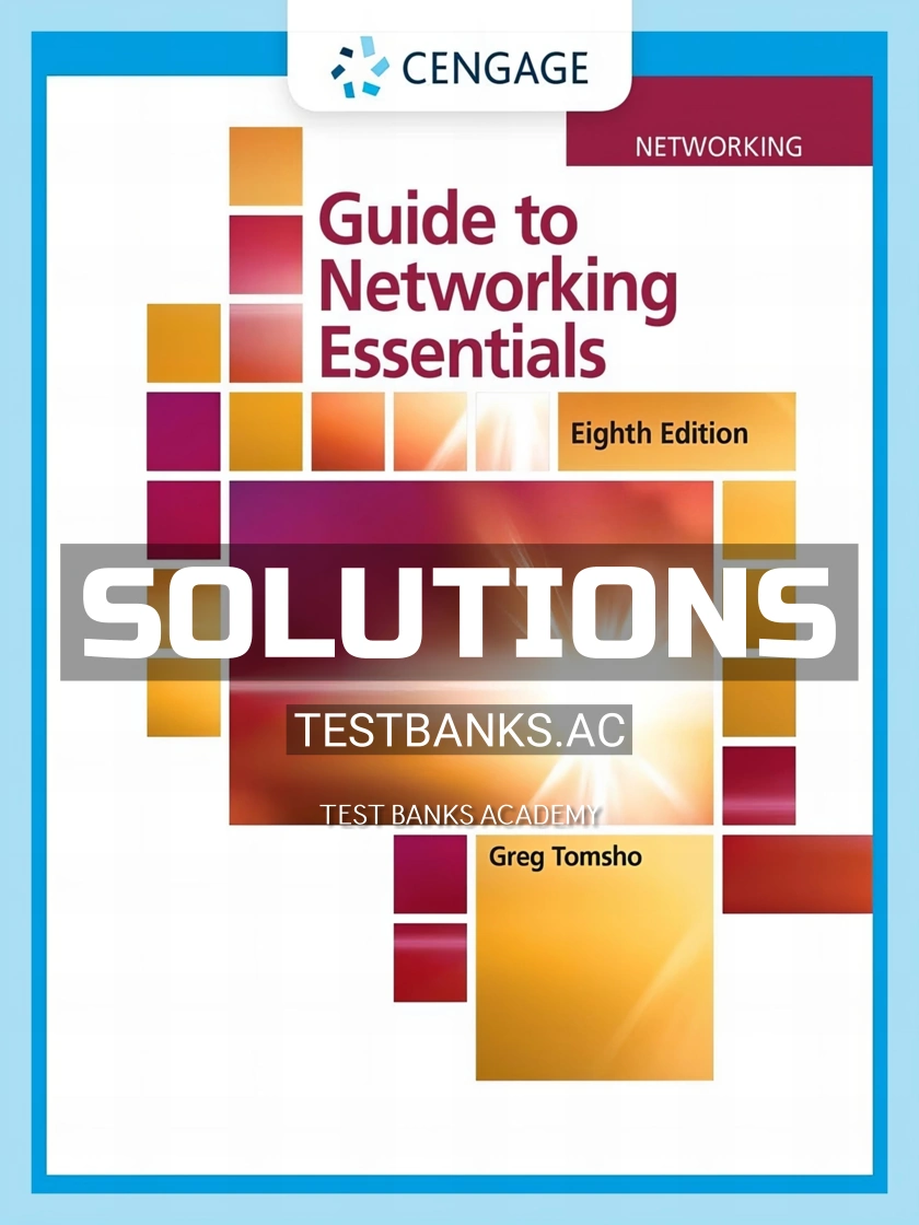 9780357118283-SOLUTIONS Solutions Manual for Guide to Networking Essentials 8th Edition by Tomsho