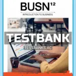 Test Bank for BUSN 12th Edition by Kelly