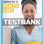 Test Bank for Introduction to Health Care 5th Edition by Haroun