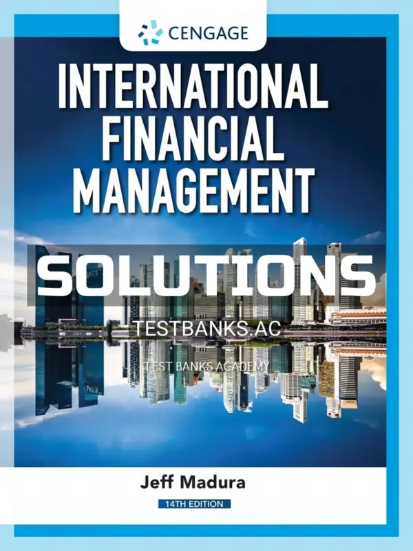 Solutions Manual for International Financial Management 14th Edition by Madura