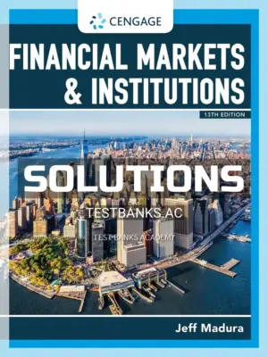 Solutions Manual for Financial Markets and Institutions 13th Edition by Madura