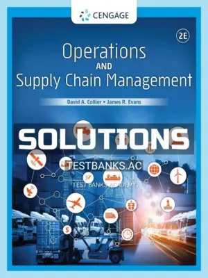 Solutions Manual for Operations and Supply Chain Management 2nd Edition by Collier