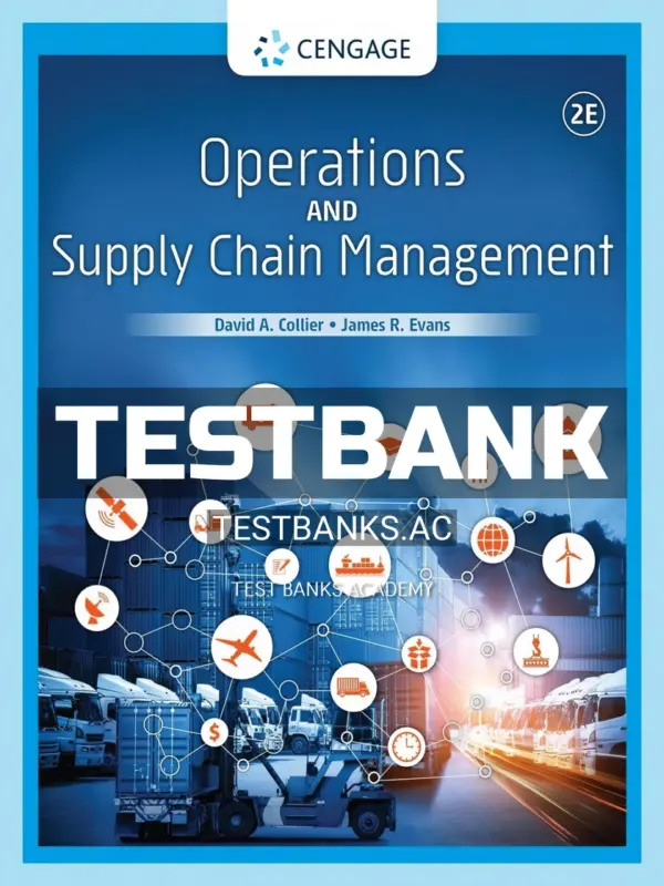 Test Bank for Operations and Supply Chain Management 2nd Edition by Collier