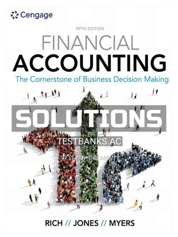 Solutions Manual for Financial Accounting 5th Edition by Rich
