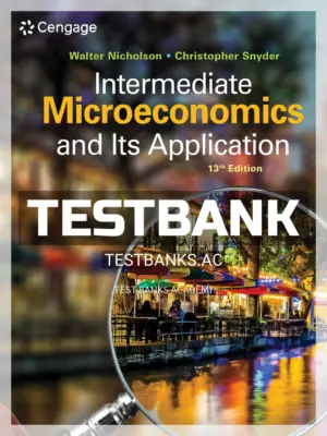 Test Bank for Intermediate Microeconomics and Its Application 13th Edition by Nicholson