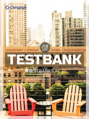 Test Bank for Economics Private and Public Choice 17th Edition by Gwartney