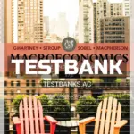Test Bank for Macroeconomics Private and Public Choice 17th Edition by Gwartney