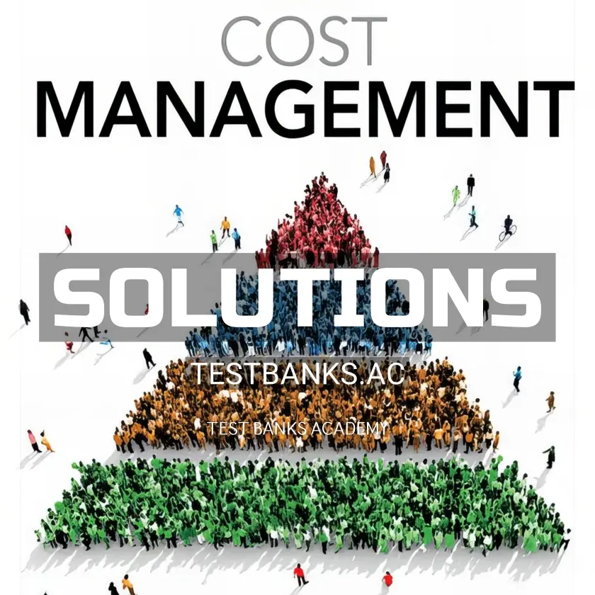 Solutions Manual for Cost Management 5th Edition by Hansen
