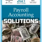 Solutions Manual for Payroll Accounting 2021 31st Edition by Bieg