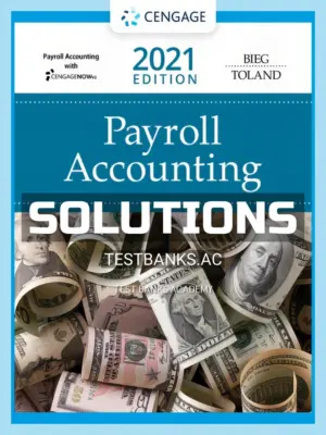 Solutions Manual for Payroll Accounting 2021 31st Edition by Bieg