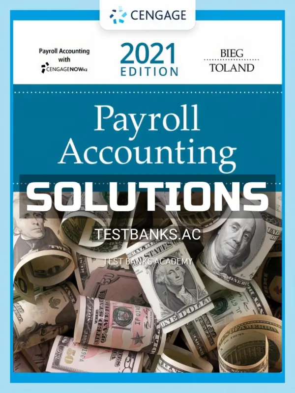 Solutions Manual for Payroll Accounting 2021 31st Edition by Bieg