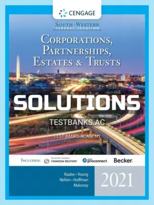 Solutions Manual for South-Western Federal Taxation 2021 Corporations Partnerships Estates and Trusts 44th Edition by Raabe