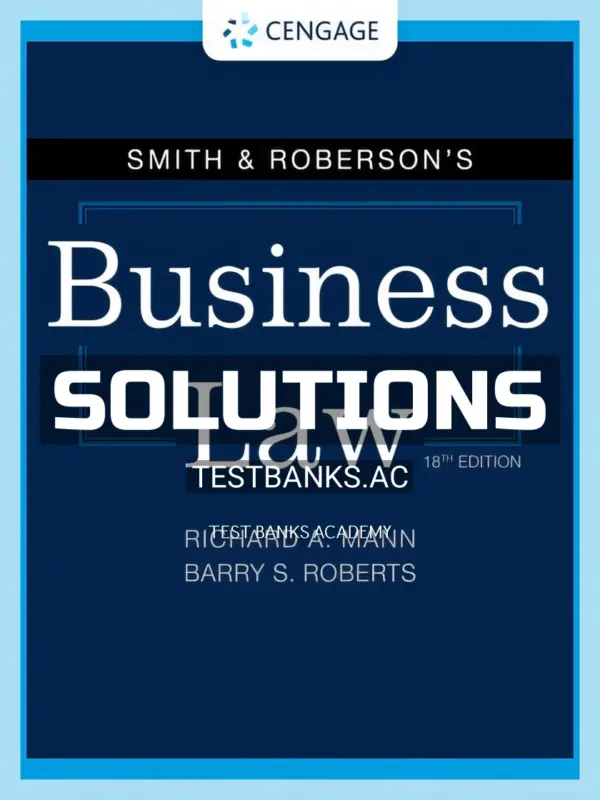 Solutions Manual for Smith and Robersons Business Law 18th Edition by Mann