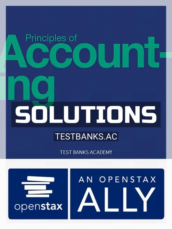 Solutions Manual for Principles of Accounting 1st Edition by Openstax