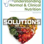 Solutions Manual for Understanding Normal and Clinical Nutrition 12th Edition by Rolfes