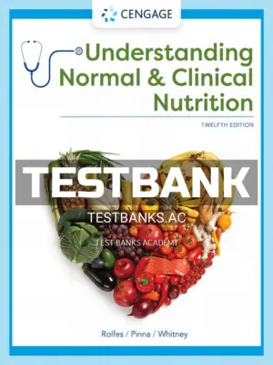 Test Bank for Understanding Normal and Clinical Nutrition 12th Edition by Rolfes