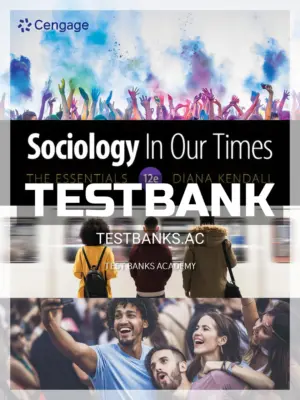 Test Bank for Sociology in Our Times The Essentials 12th Edition by Kendall