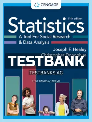 Test Bank for Statistics A Tool for Social Research and Data Analysis 11th Edition by Healey