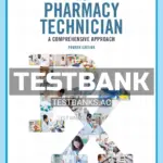 Test Bank for Pharmacy Technician A Comprehensive Approach 4th Edition by Moini