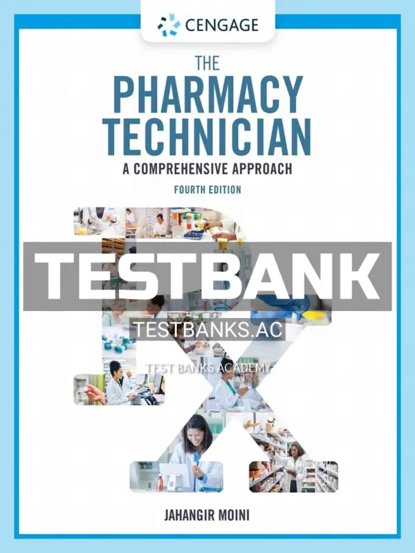 Test Bank for Pharmacy Technician A Comprehensive Approach 4th Edition by Moini