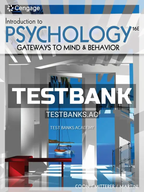 Test Bank for Introduction to Psychology 16th Edition by Coon