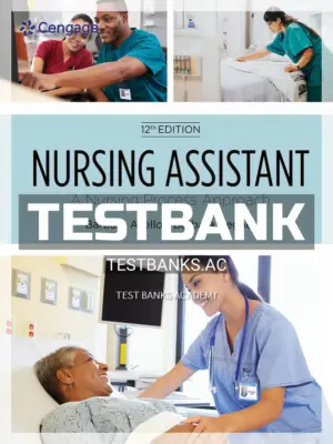 Test Bank for Nursing Assistant A Nursing Process Approach 12th Edition by Acello