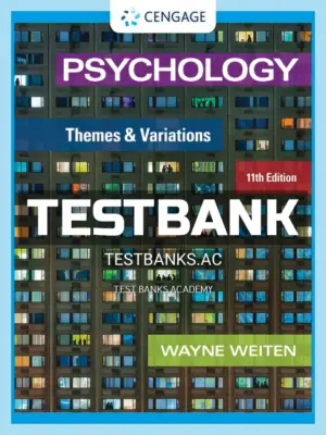 Test Bank for Psychology Themes and Variations 11th Edition by Weiten