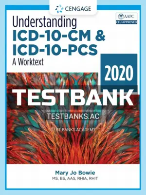 Test Bank for Understanding ICD-10-CM and ICD-10-PCS 5th Edition by Bowie
