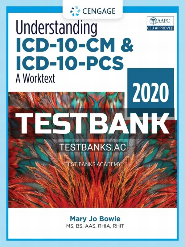 Test Bank for Understanding ICD-10-CM and ICD-10-PCS 5th Edition by Bowie
