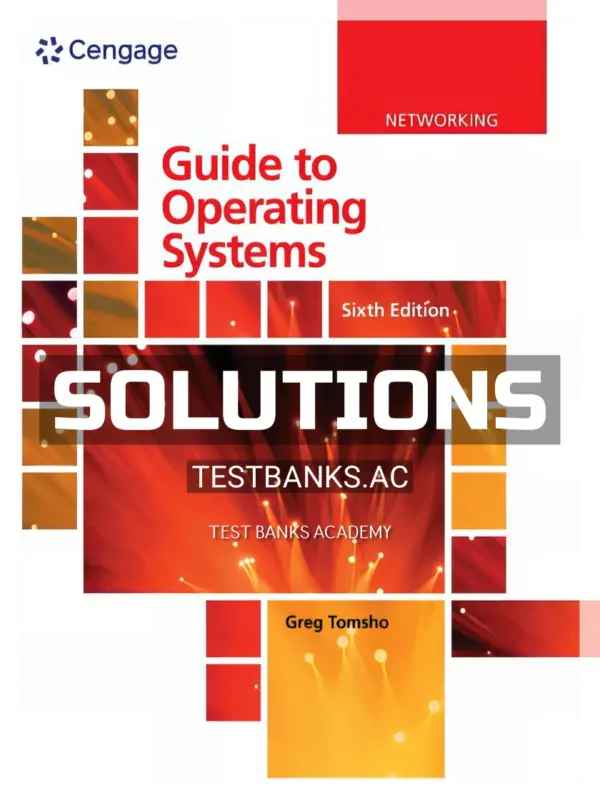 Solutions Manual for Guide to Operating Systems 6th Edition by Tomsho