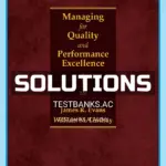 Solutions Manual for Managing for Quality and Performance Excellence 11th Edition by Evans