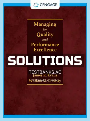 Solutions Manual for Managing for Quality and Performance Excellence 11th Edition by Evans