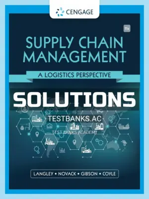 Solutions Manual for Supply Chain Management A Logistics Perspective 11th Edition by Langle