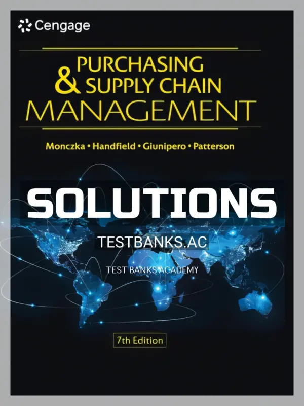 Solutions Manual for Purchasing and Supply Chain Management 7th Edition by Monczka